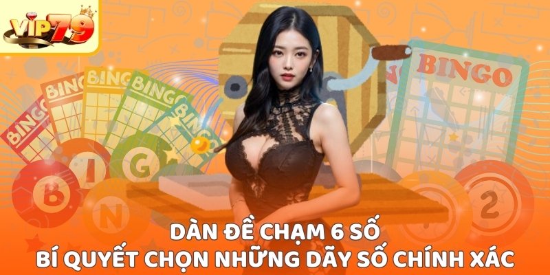 Dàn đề chạm 6 số