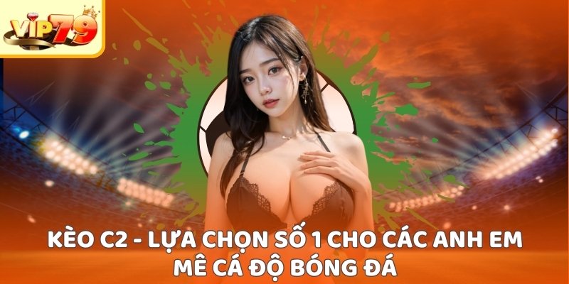 kèo C2