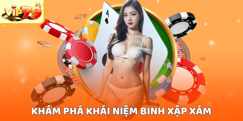 Khám phá khái niệm binh xập xám