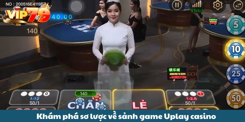 Khám phá sơ lược về sảnh game Uplay casino