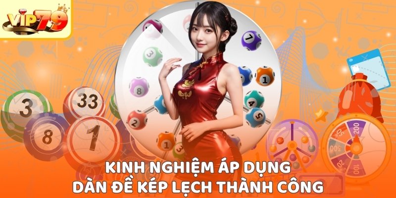 Bí kíp áp dụng dàn đề kép lệch thành công