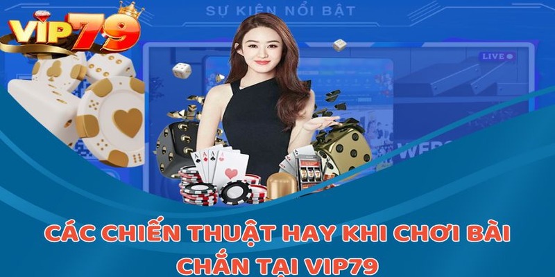 Chiến thuật hay khi chơi bài bất bại
