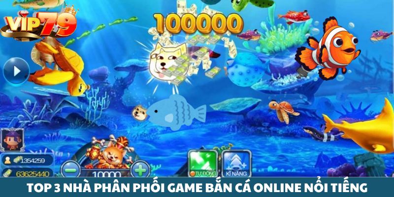 Top 3 nhà phân phối game bắn cá online nổi tiếng nhất